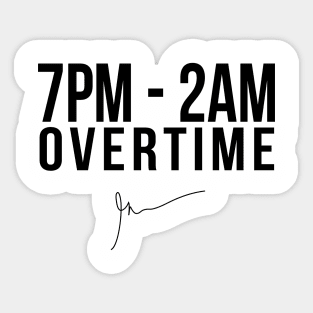 7PM - 2AM Overtime | Garyvee Sticker